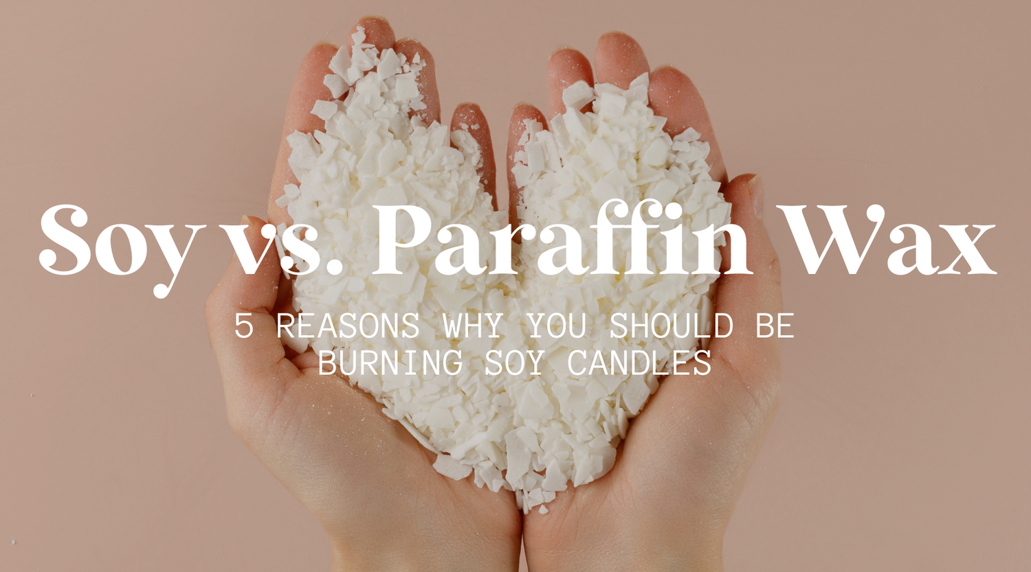 Soy vs. Paraffin Blog Cover Photo